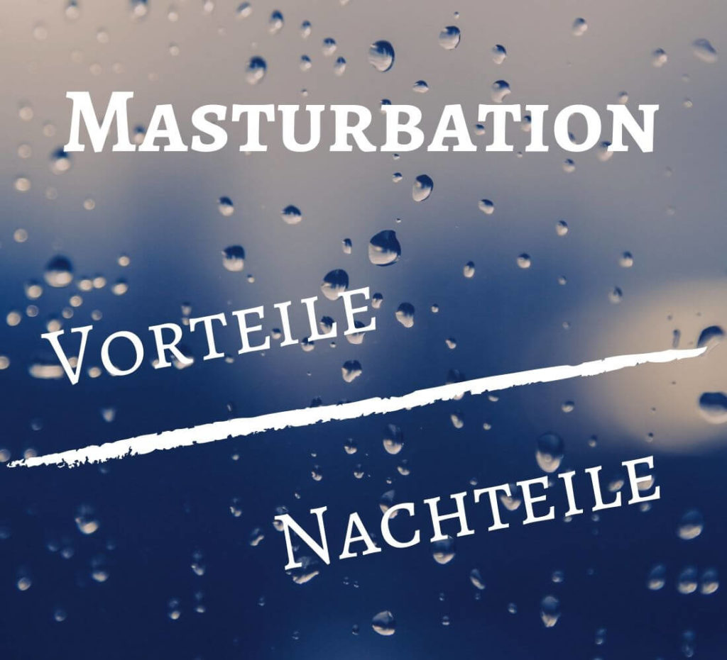 Masturbation Vorteile Nachteile